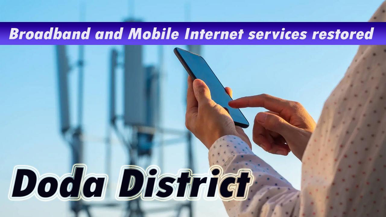 Normalcy returns to Doda; Broadband and Mobile Internet services restored