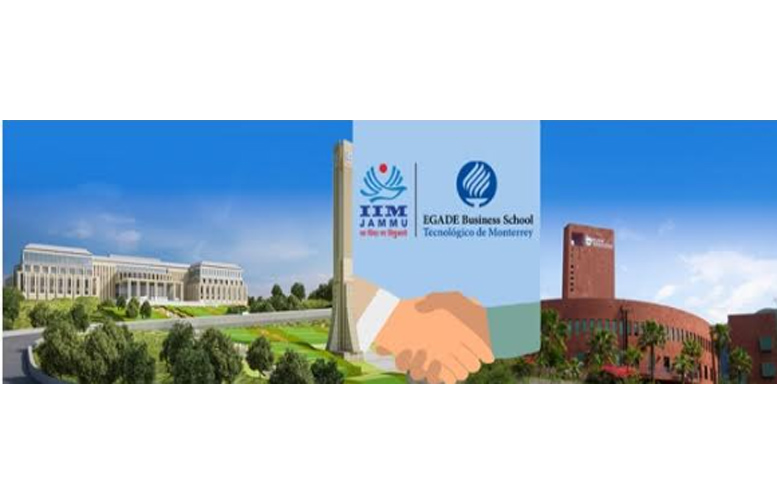 IIM Jammu signs MoU with EGADE Business School-Tecnológico de Monterrey Mexico