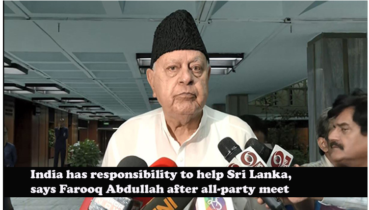 India has responsibility to help Sri Lanka, says Farooq Abdullah after all-party meet