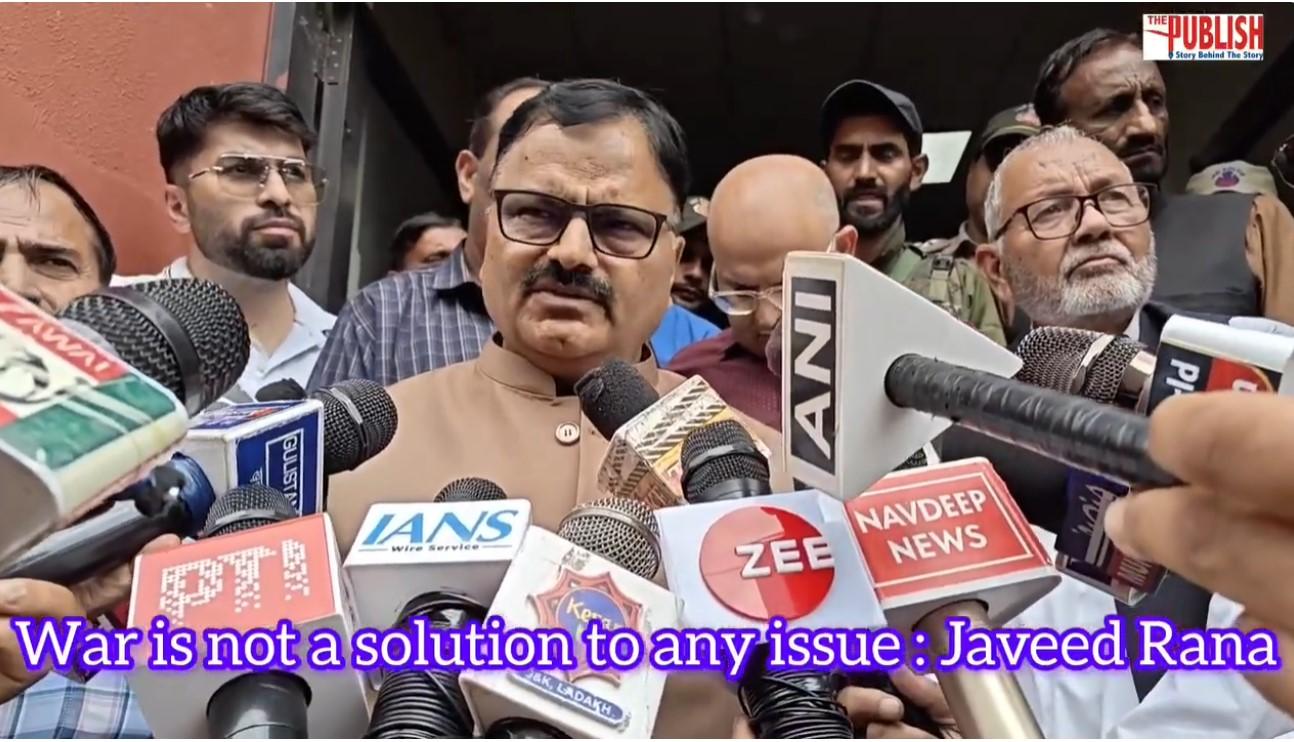 War no solution to any problem: J&K Minister Javed Rana