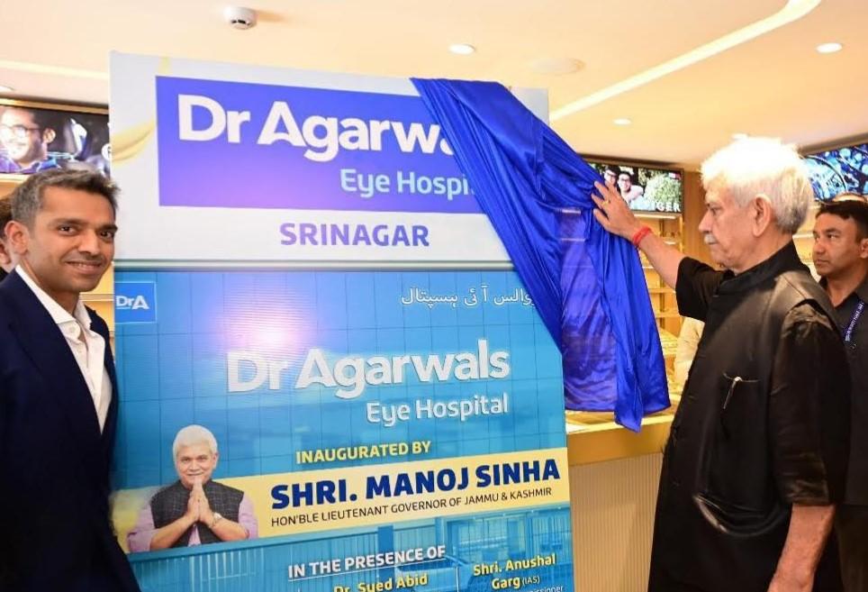 Lieutenant Governor inaugurates new Centre of Dr. Agarwals Eye Hospital in Srinagar