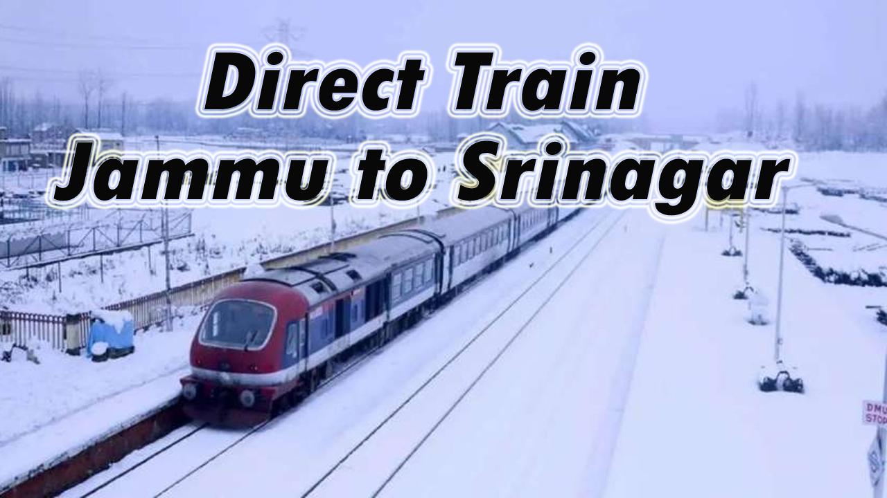 Railways mulling direct Jammu to Srinagar train service