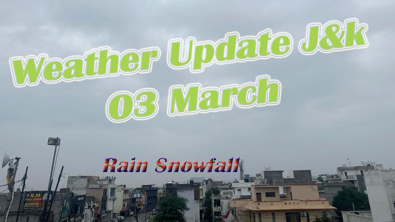 J&K Weather Update || 03 March || NH-44 Ramban