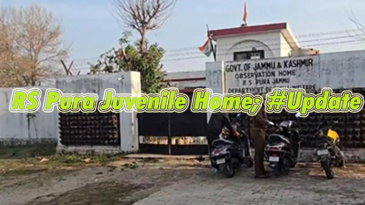 RS Pura Juvenile Home; #Update SSP #Jammu ne SHO ko kiya transfer , 10 और police कर्मियों की गई तैनाती