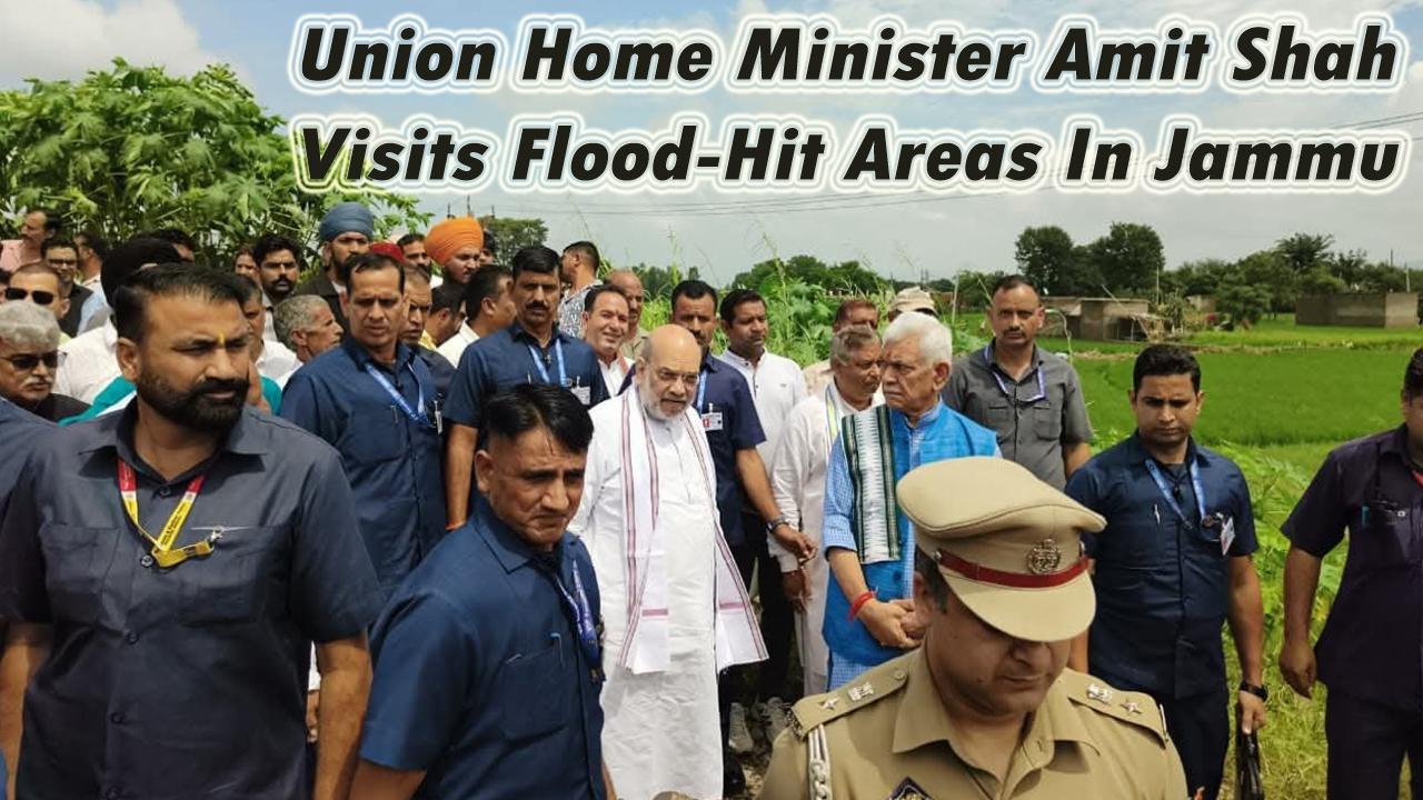Union Home Minister Amit Shah  Visits Flood-Hit Areas In Jammu