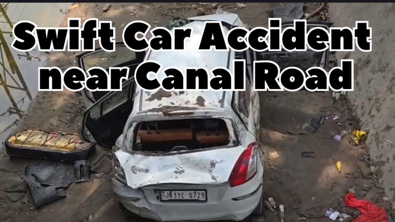 Jammu: Mid Night Major Accident Swift Car fell into the Canal; passanger safe